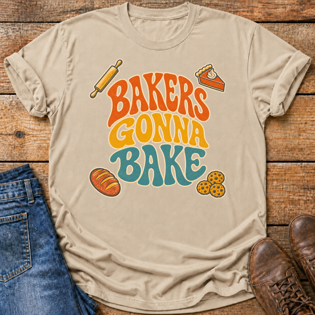 Bakers Gonna Bake T-Shirt