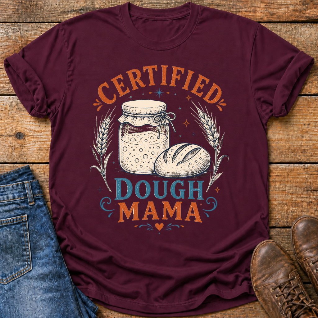 Certified Dough Mama T-Shirt
