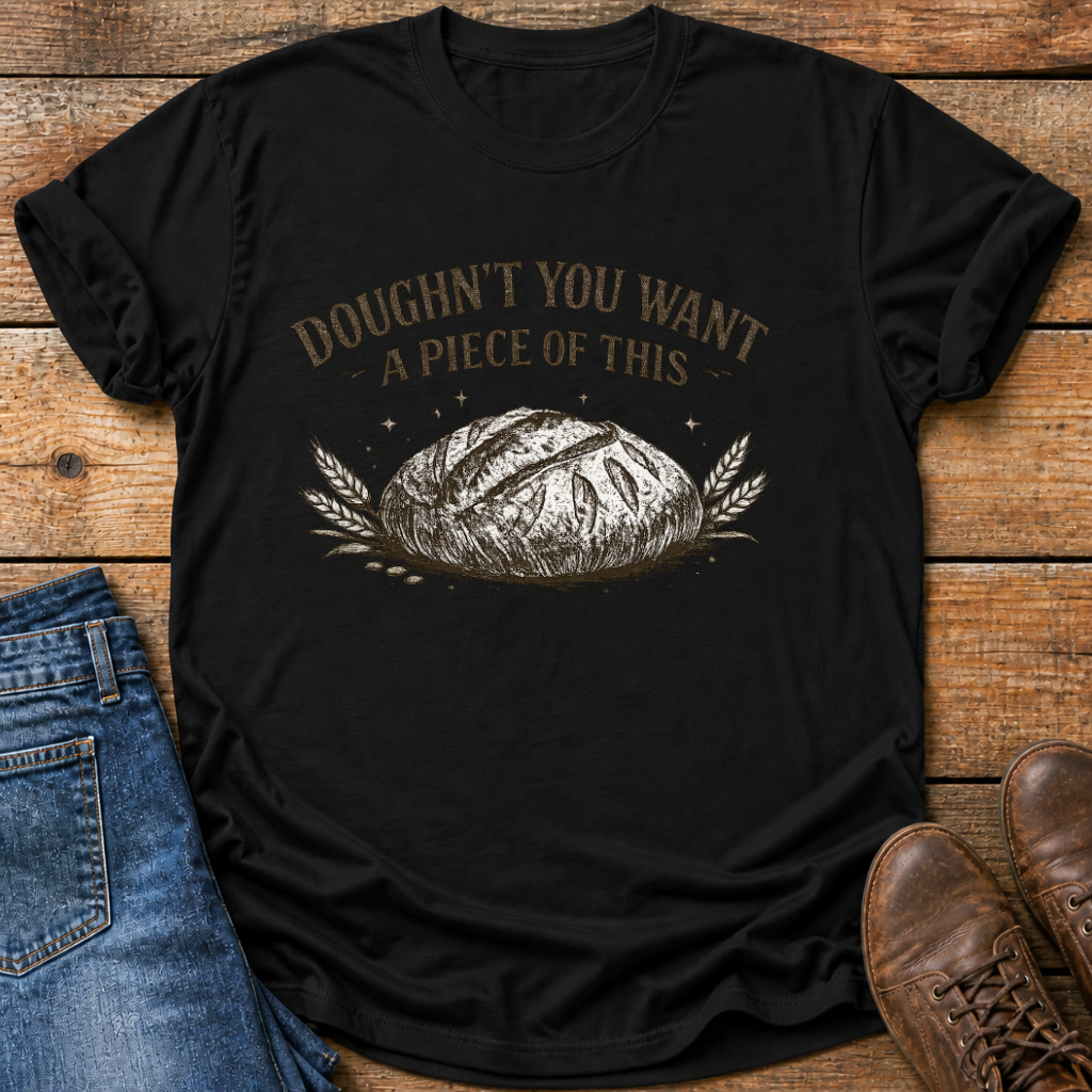 Irresistible Rustic Sourdough T-Shirt