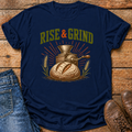 Rise And Grind T-Shirt
