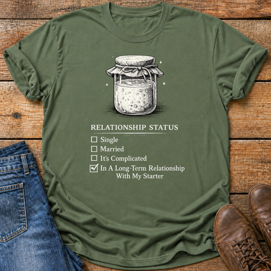Sourdough Starter Relationship T-Shirt