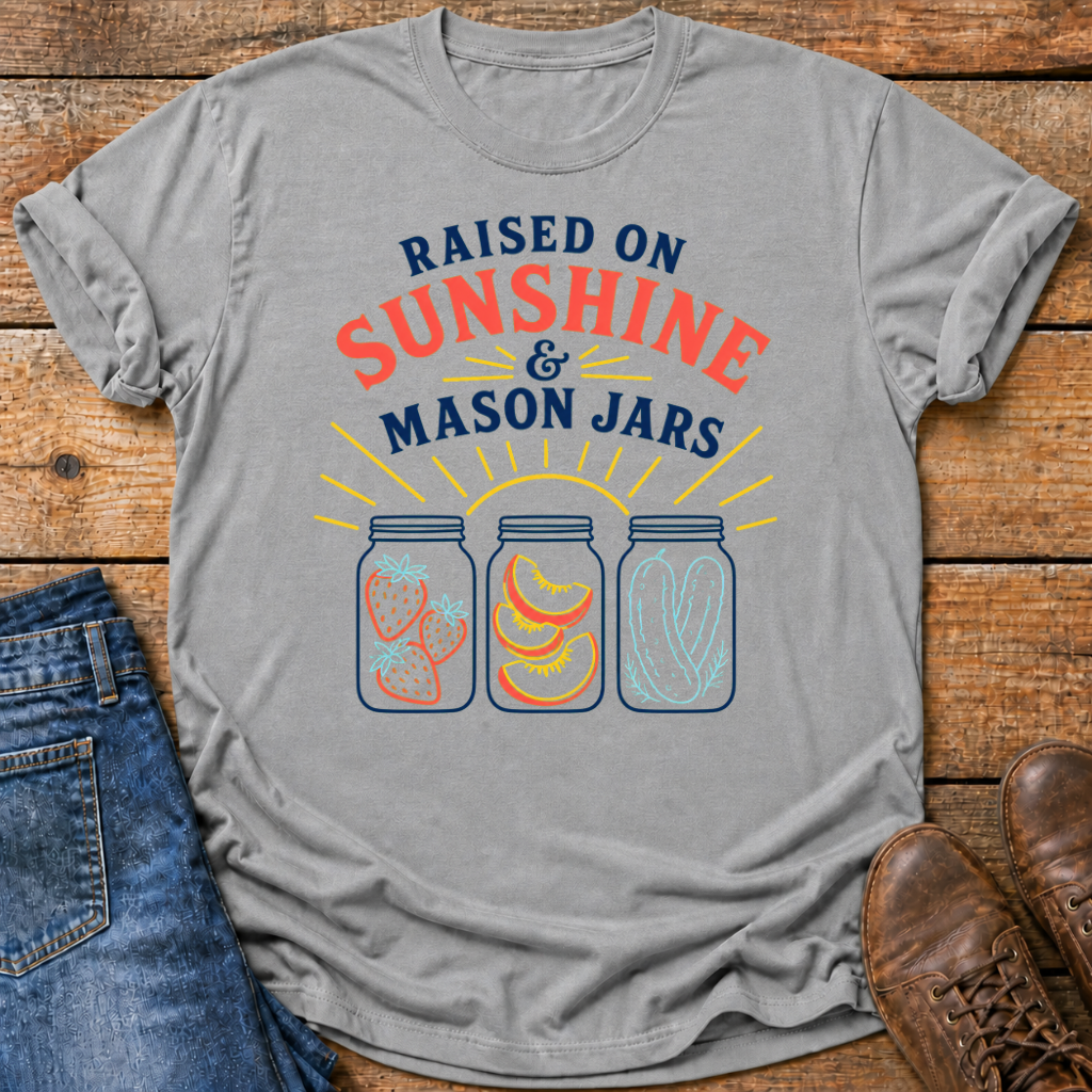 Raised On Sunshine And Mason Jars T-Shirt