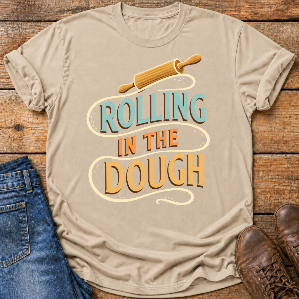Rolling In The Dough T-Shirt