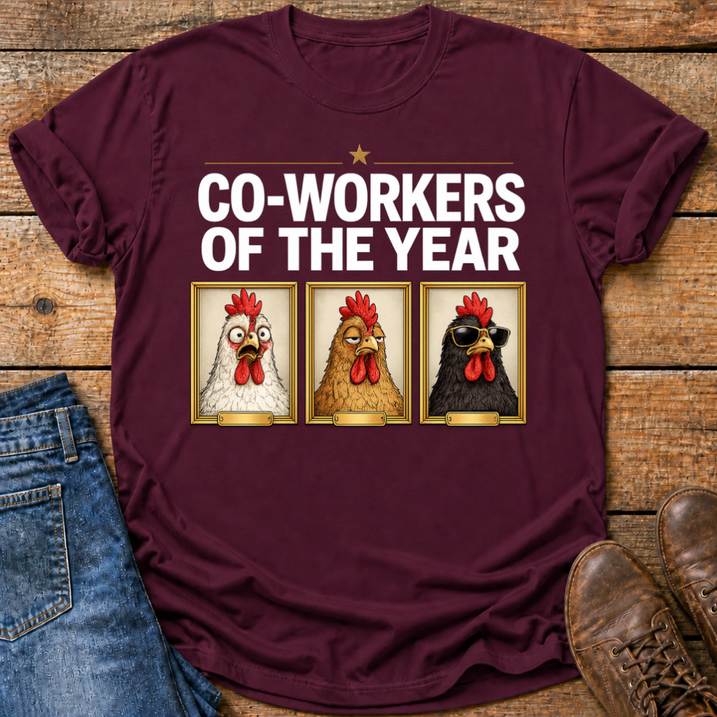 Chicken CoWorkers T-Shirt
