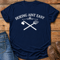 Hoeing Aint Easy T-Shirt