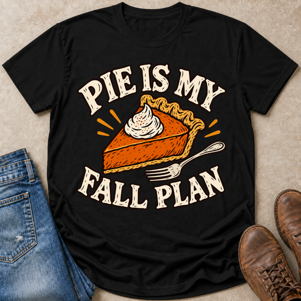 Pie Is My Fall Plan T-Shirt