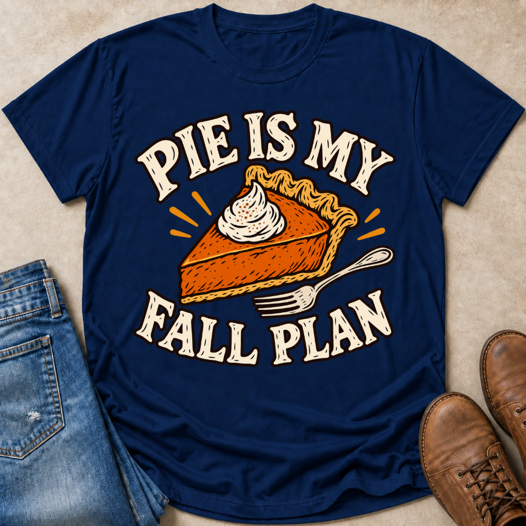 Pie Is My Fall Plan T-Shirt