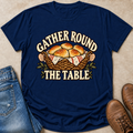 Gather Round the Table T-Shirt