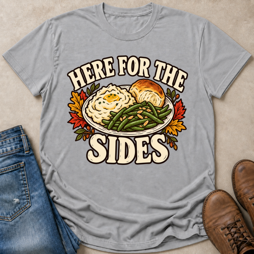 Here for the Sides T-Shirt