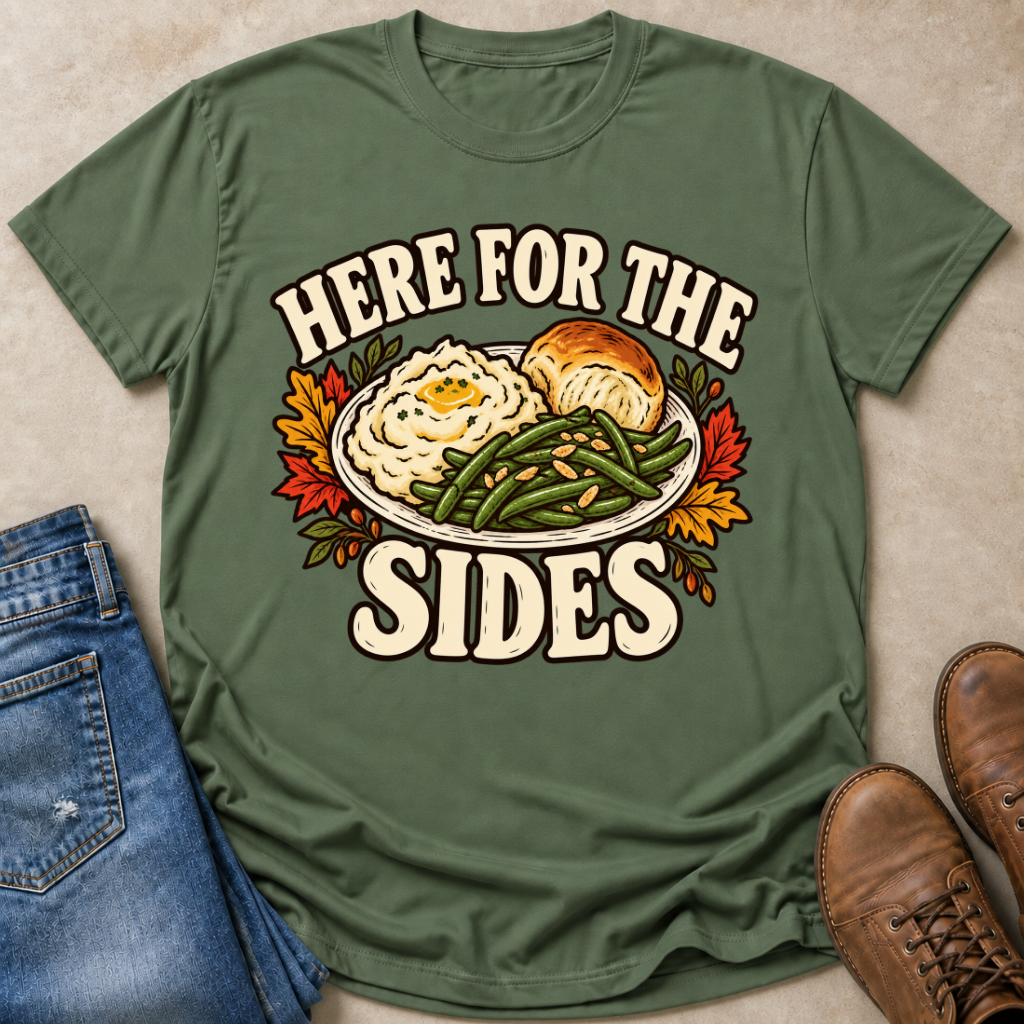 Here for the Sides T-Shirt