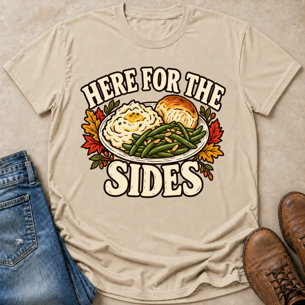 Here for the Sides T-Shirt