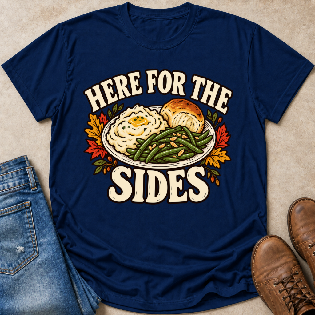 Here for the Sides T-Shirt