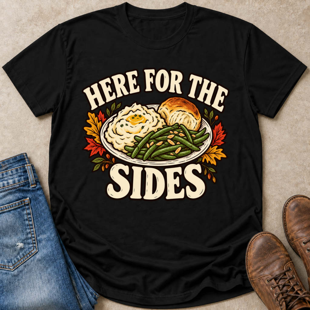 Here for the Sides T-Shirt