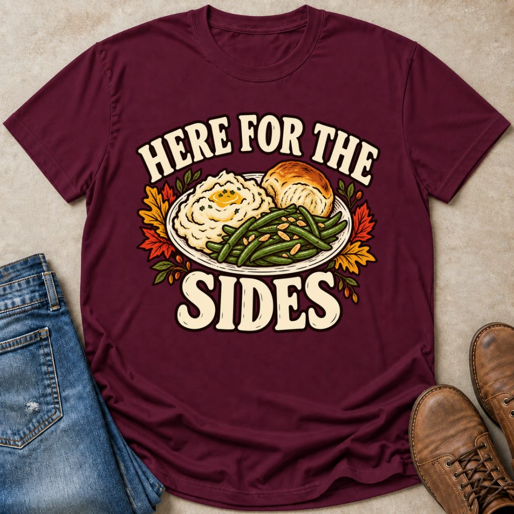 Here for the Sides T-Shirt