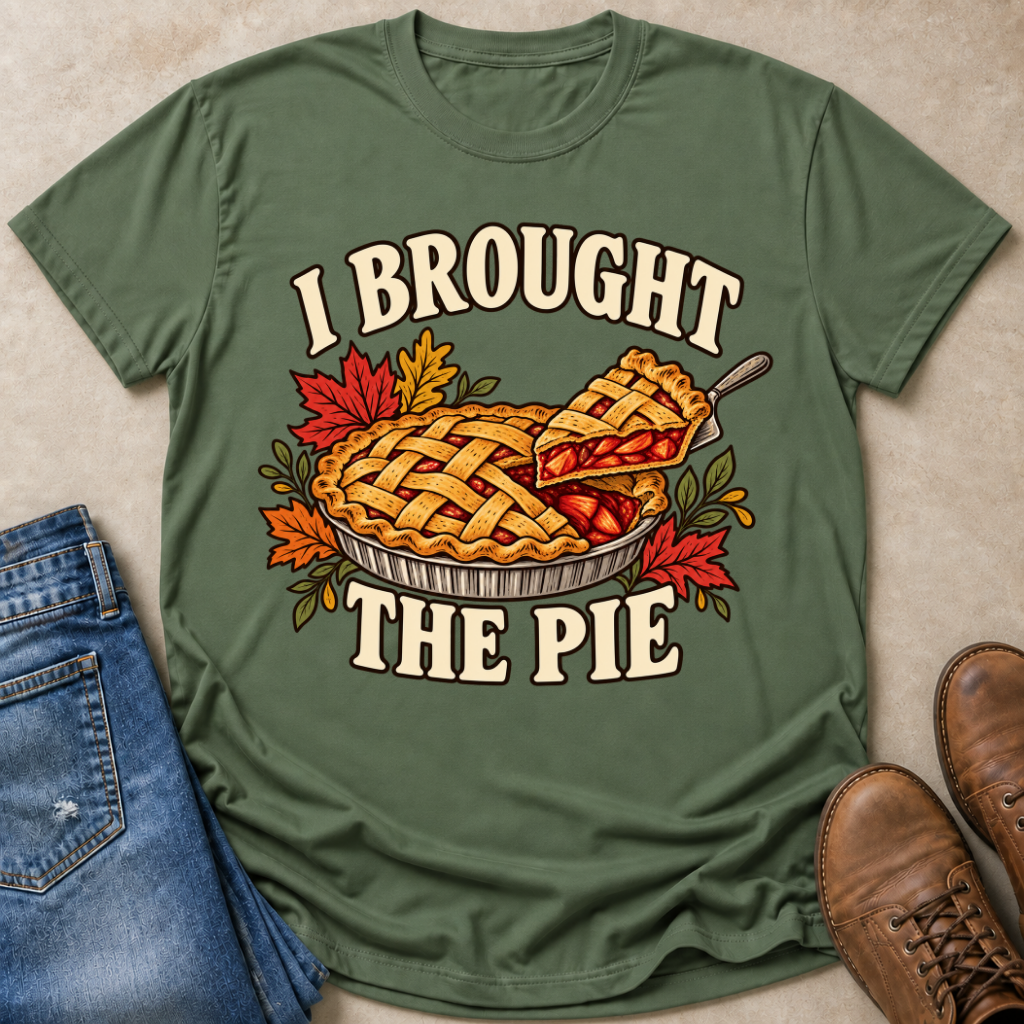 I Brought the Pie T-Shirt