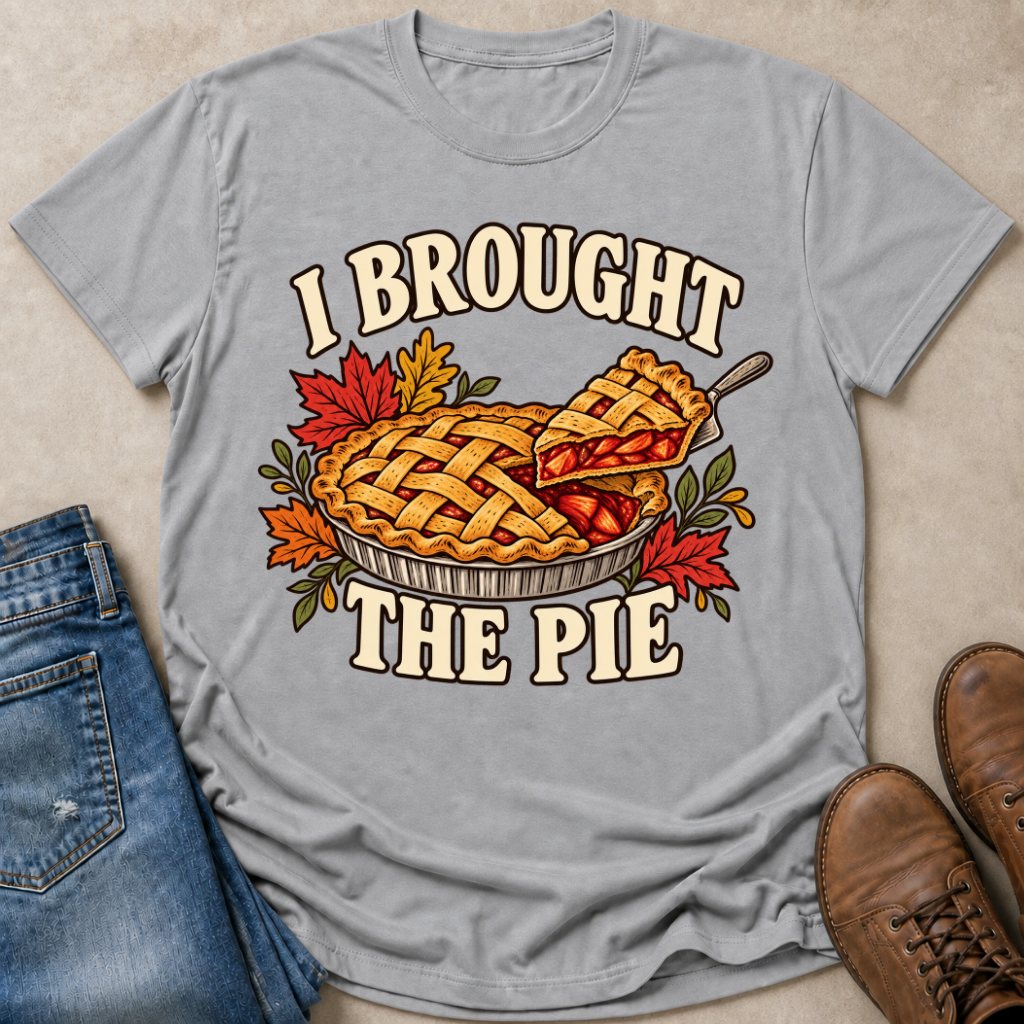 I Brought the Pie T-Shirt