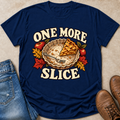 One More Slice T-Shirt