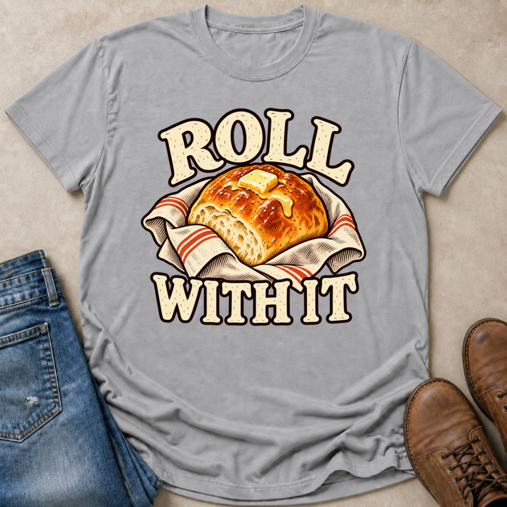 Roll With It T-Shirt