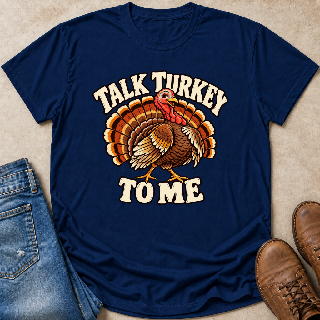 Talk Turkey to Me T-Shirt