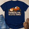 Thankful for the Little Things T-Shirt
