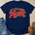 A Little More Merry T-Shirt