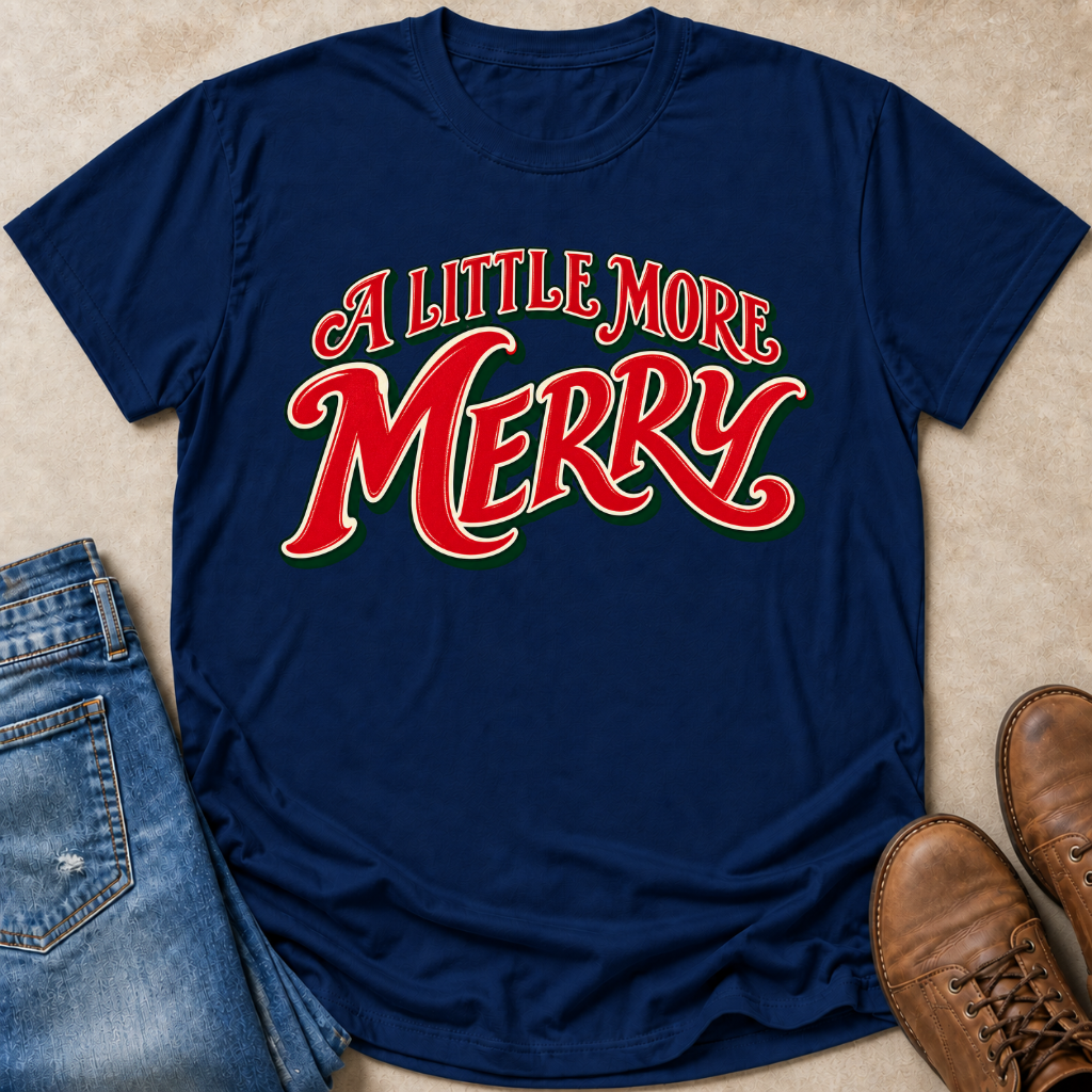 A Little More Merry T-Shirt