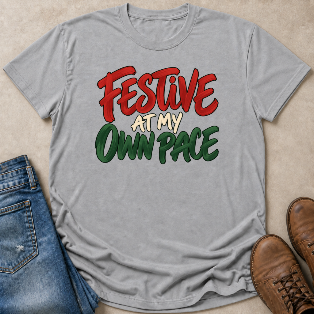 Festive At My Own Pace T-Shirt