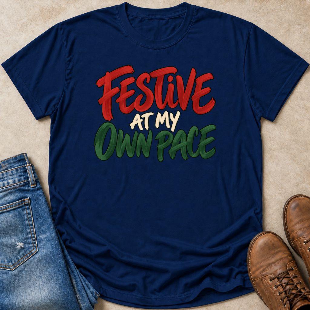 Festive At My Own Pace T-Shirt