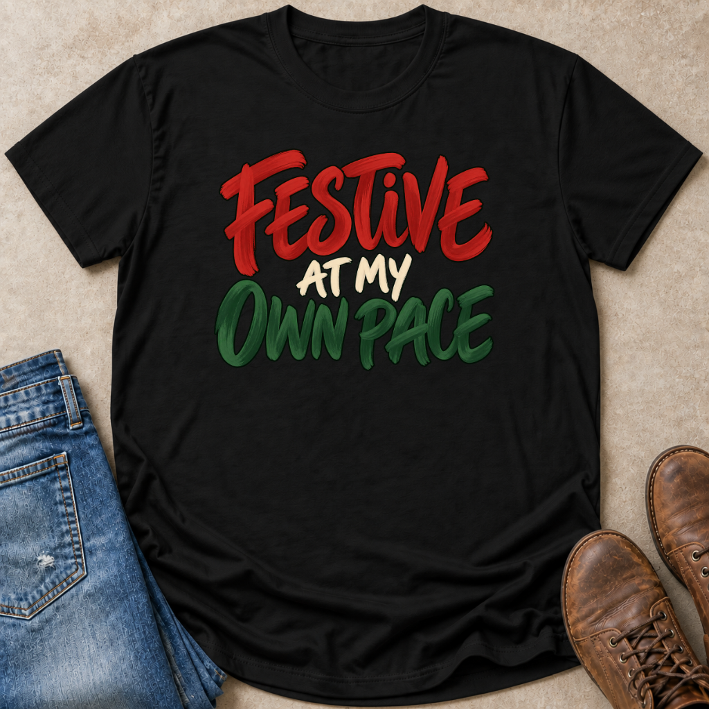 Festive At My Own Pace T-Shirt