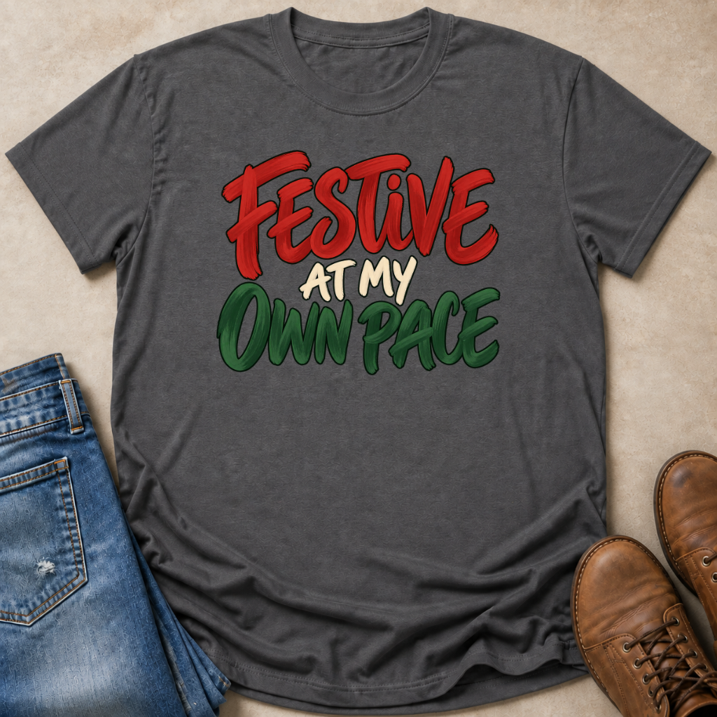 Festive At My Own Pace T-Shirt