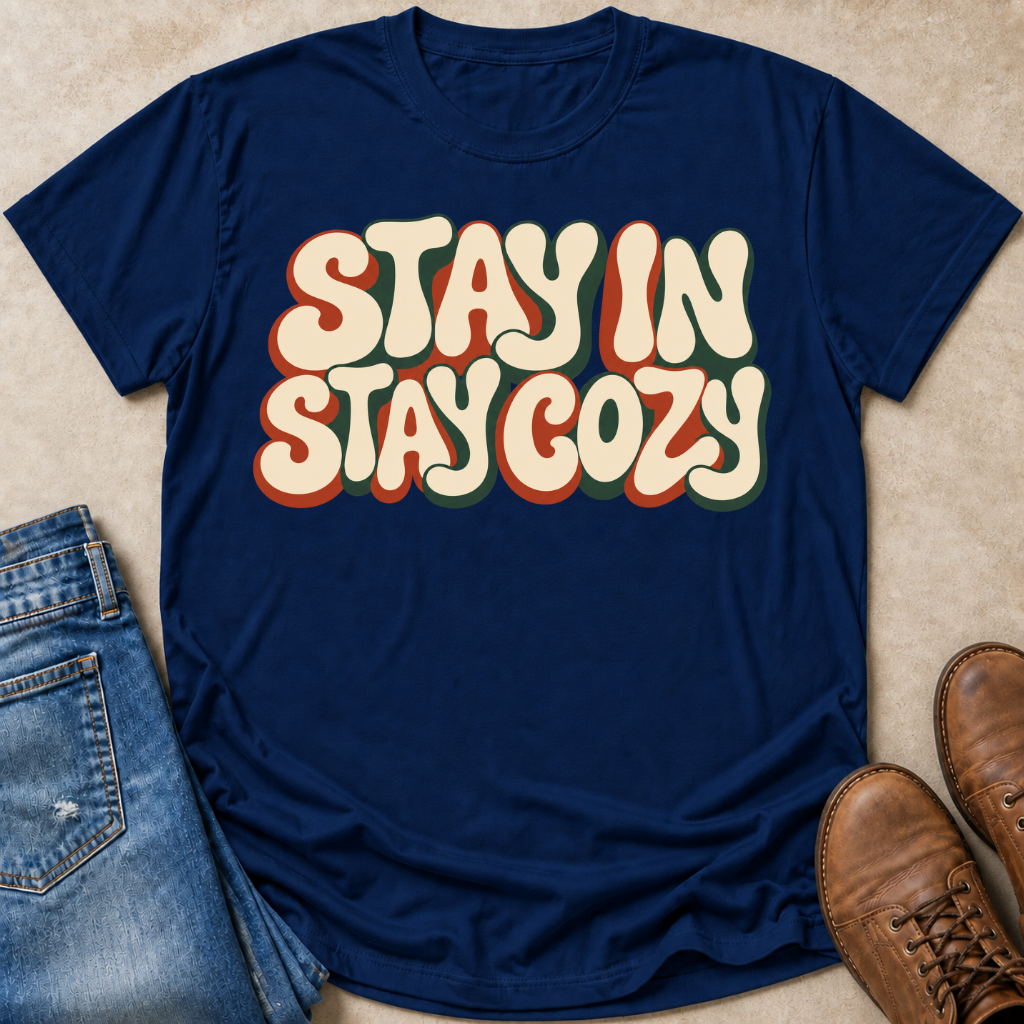 Stay In Stay Cozy T-Shirt